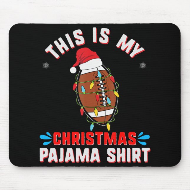This Is My Christmas Pajama  Fun Xmas football fan Mouse Pad (Front)