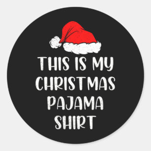 This Is My Christmas Pajama Fun Xmas Pjs Men Women Classic Round Sticker