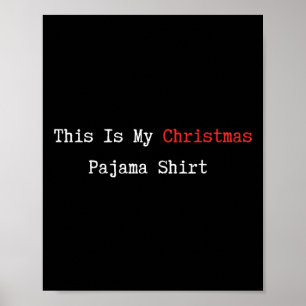 This Is My Christmas Pajama Funny Quote Lazy Pjs D Poster