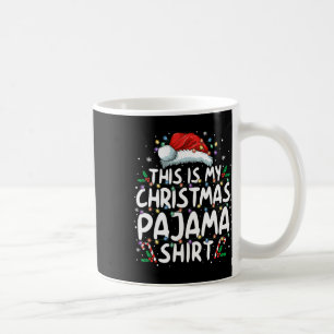 This Is My Christmas Pajama Funny Xmas Pjs Men Wom Coffee Mug