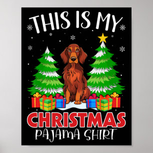 This Is My Christmas Pajama Irish Setter Dog Xmas  Poster