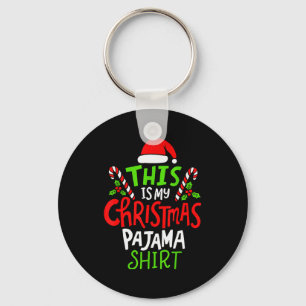 This Is My Christmas Pajama  Key Ring