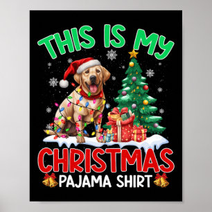 This Is My Christmas Pajama Labrador Retriever Lov Poster