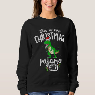 This Is My Christmas Pajama Rex Dinosaur Christma Sweatshirt