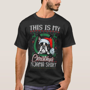This Is My Christmas Pajama   Santa Boston Terrier T-Shirt