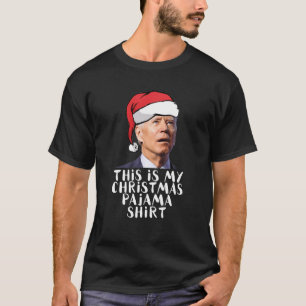 This Is My Christmas Pajama Santa Hat Joe Biden Xm T-Shirt