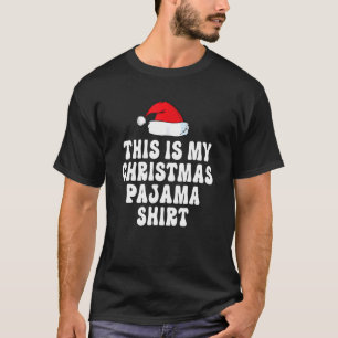This Is My Christmas Pajama Santa Hat Xmas T-Shirt
