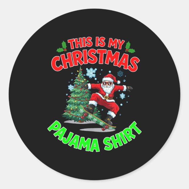 This Is My Christmas Pajama Santa Playing Skateboa Classic Round Sticker (Front)