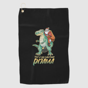 This is my Christmas Pajama Santa Riding a T-rex F Golf Towel