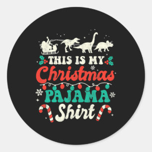This Is My Christmas Pajama Santas Sleigh Dinosaur Classic Round Sticker