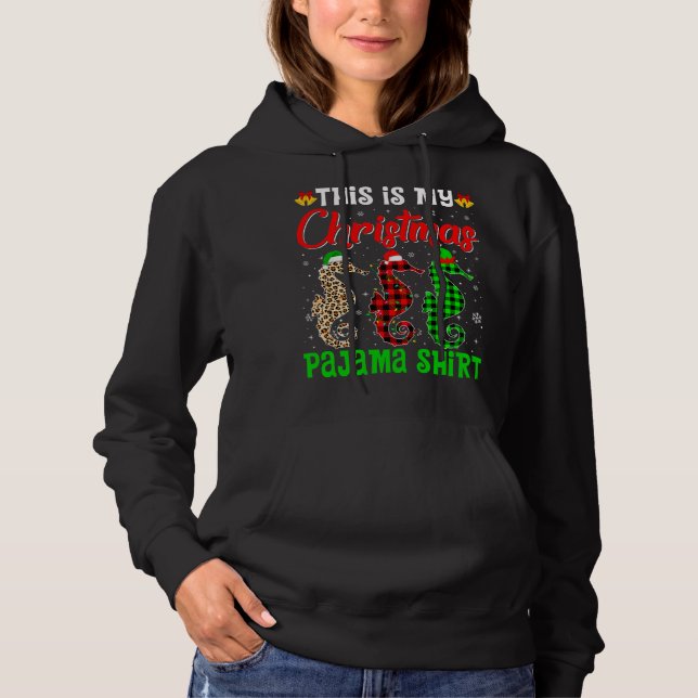This Is My Christmas Pajama Seahorse Lover Santa H Hoodie (Front)