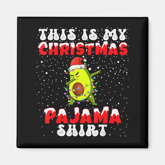This Is My Christmas Pajama Shirt Avocado Dabbing  Magnet (Front)