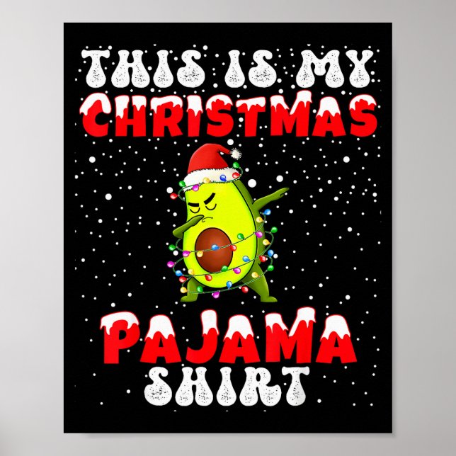 This Is My Christmas Pajama Shirt Avocado Dabbing  Poster (Front)