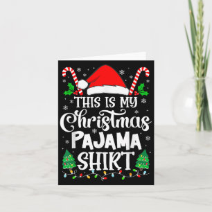 This Is My Christmas Pajama Shirt Family Xmas Holi Card