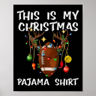 This Is My Christmas Pajama Shirt Football Christm Poster