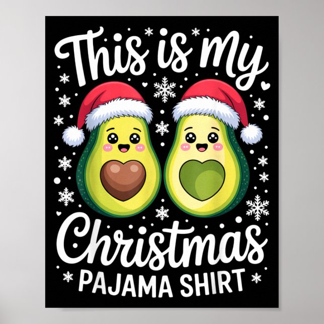 This Is My Christmas Pajama Shirt For Avocado Love Poster (Front)