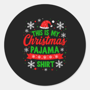 This Is My Christmas Pajama Shirt Funny Festive Ho Classic Round Sticker