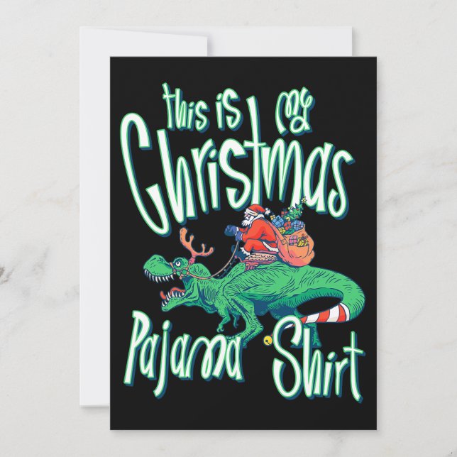 This is My Christmas Pajama Shirt Funny Santa Dino Invitation (Front)