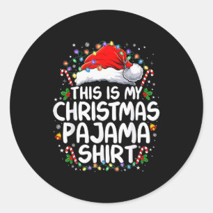 This Is My Christmas Pajama Shirt Funny Xmas Pjs M Classic Round Sticker