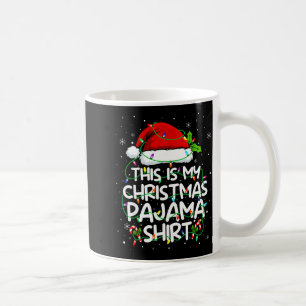 This Is My Christmas Pajama Shirt Funny Xmas Pjs M Coffee Mug