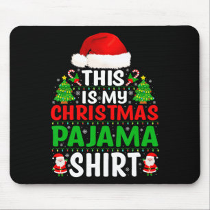 This Is My Christmas Pajama Shirt Funny Xmas Pjs M Mouse Pad