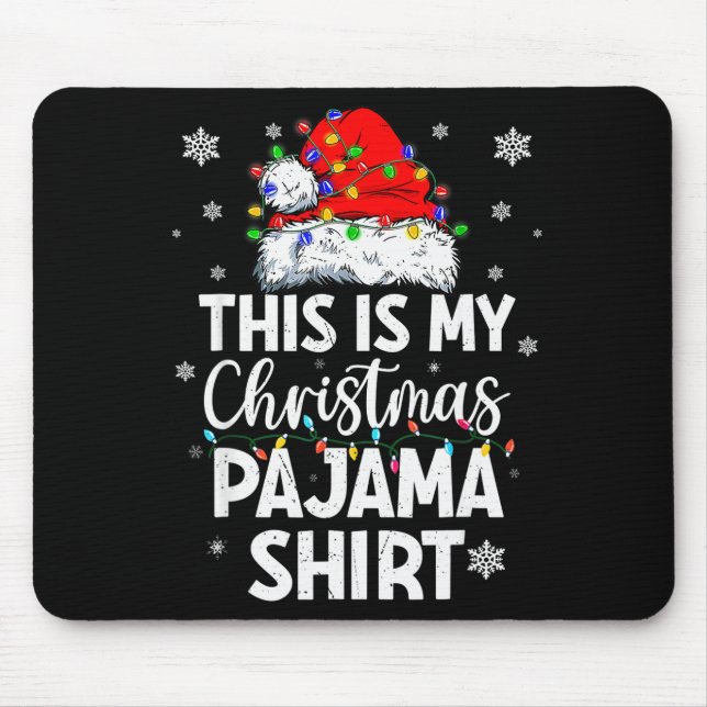 This Is My Christmas Pajama Shirt Funny Xmas Pjs M Mouse Pad (Front)
