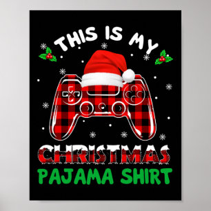 This Is My Christmas Pajama Shirt Gamer Video Game Poster