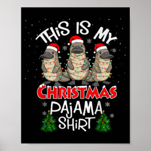 This Is My Christmas Pajama Shirt Platypus Animal Poster