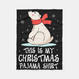 This Is My Christmas Pajama Shirt Polar Bear Funny Fleece Blanket