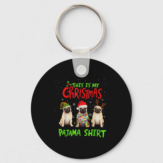 This Is My Christmas Pajama Shirt Pug Dog Funny Xm Key Ring (Front)