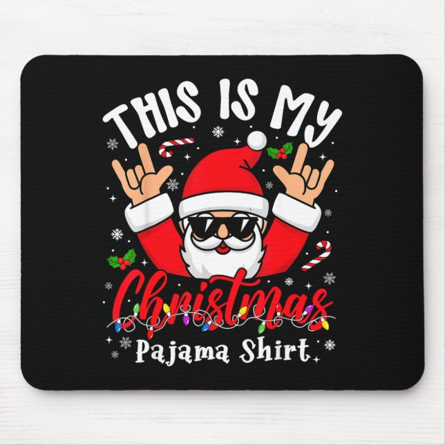 This Is My Christmas Pajama Shirt Sungles Santa Ro Mouse Pad (Front)