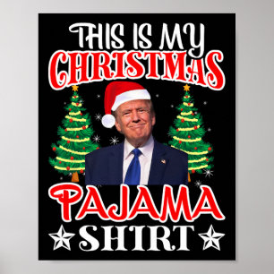 This Is My Christmas Pajama Shirt Trump Santa Hat Poster