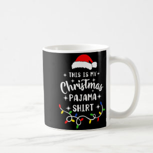 This Is My Christmas Pajama Shirt Xmas Pajama Men  Coffee Mug