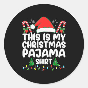 This Is My Christmas Pajama Shirt Xmas Pjs Men Wom Classic Round Sticker