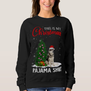 This Is My Christmas Pajama Siberian Husky Xmas Do Sweatshirt