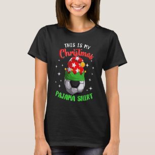 This Is My Christmas Pajama Soccer Ball Elves Hat T-Shirt
