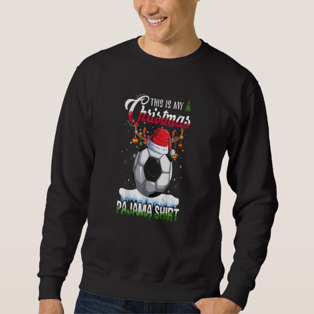 This is My Christmas Pajama Soccer Christmas Light Sweatshirt (Front)