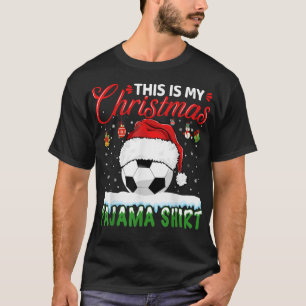 This Is My Christmas Pajama Soccer Funny Christma T-Shirt