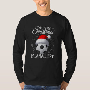 This Is My Christmas Pajama Soccer Santa Hat Snow  T-Shirt