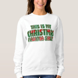 This Is My Christmas Pajama  Sweatshirt