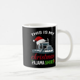 This Is My Christmas Pajama Truck Driver Xmas Gift Coffee Mug