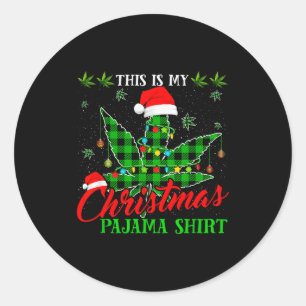 This Is My Christmas Pajama Weed  Classic Round Sticker