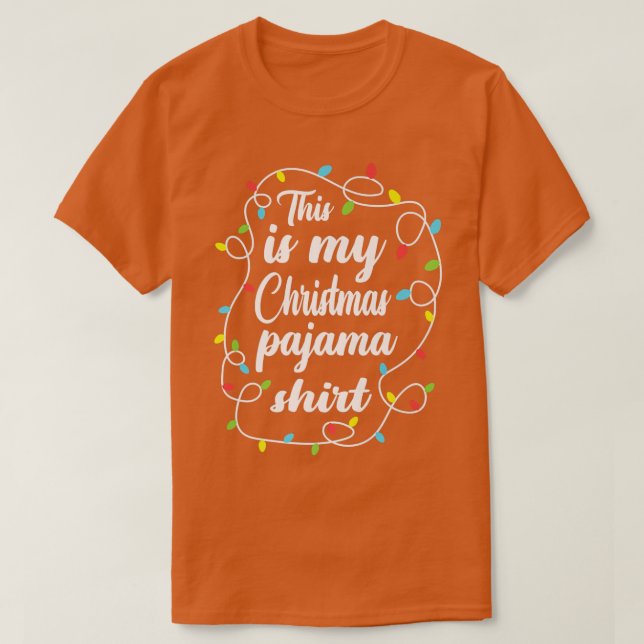 This Is My Christmas Pajama  Xmas Lights Funny Hol T-Shirt (Design Front)