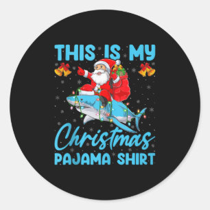 This Is My Christmas Pajamas Funny Santa Riding Sh Classic Round Sticker