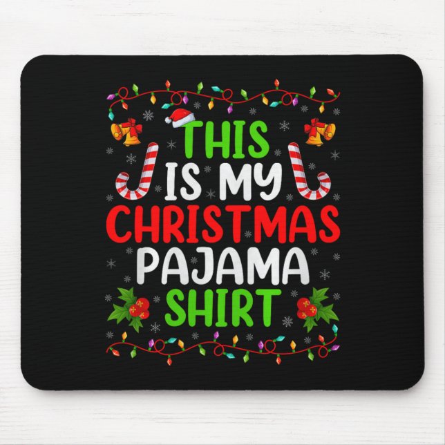 This Is My Christmas Pajamas Funny Xmas Family Chr Mouse Pad (Front)