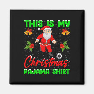 This Is My Christmas Pajamas Santa Playing Soccer Magnet