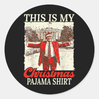 This Is My Christmas Pyjamas Christmas Santa Trump Classic Round Sticker