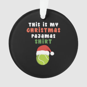 This is my christmas pyjamas tennis ball santa hat ornament