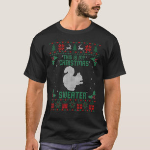 This Is My Christmas Sweater Squirrel   Ugly Xmas