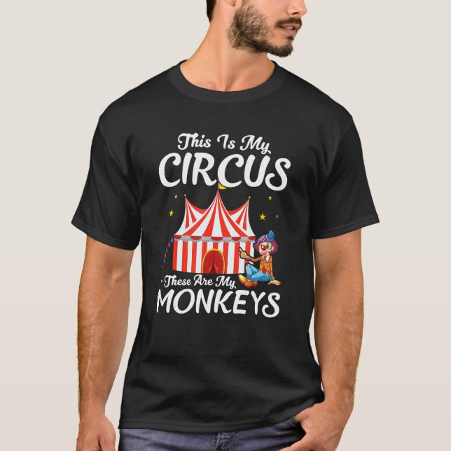 This Is My Circus These Are My Monkeys Clown Girl  T-Shirt (Front)